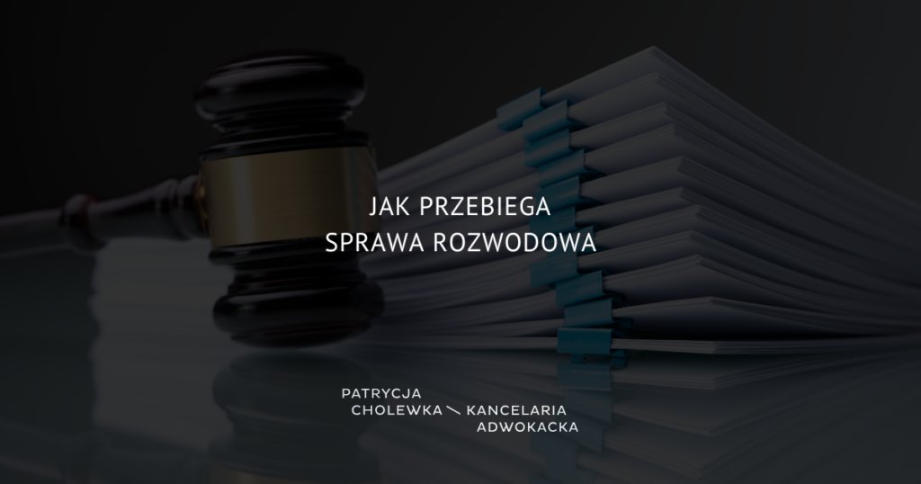 jak przebiega sprawa rozwodowa